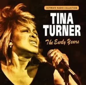 The Early Years Ultimate Radio Collection by Tina Turner CD Album