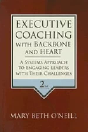 executive coaching with backbone and heart a systems approach to engaging l