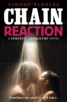 Chain Reaction by Simone Elkeles Paperback