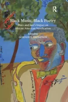 Black Music Black PoetryBlues and Jazz's Impact on African American Versification