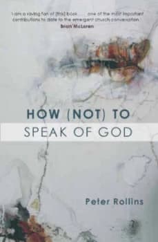 How not to Speak of God by Peter Rollins Paperback