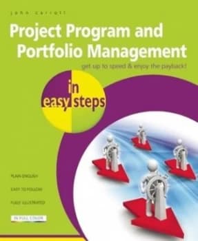 Project program and portfolio management in easy steps by John Carroll