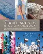 textile artists studio handbook learn traditional and contemporary techniqu