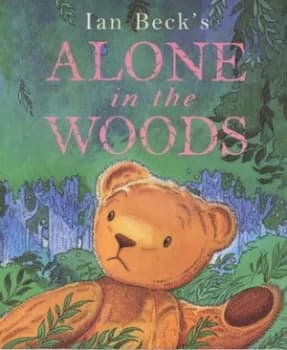 Ian Becks Alone in the Woods by Ian Beck Hardback