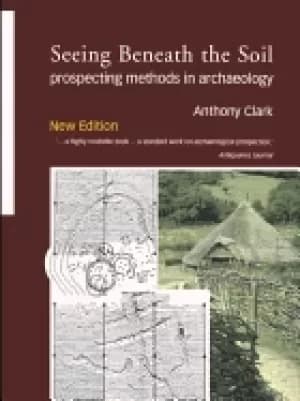 seeing beneath the soil prospecting methods in archaeology