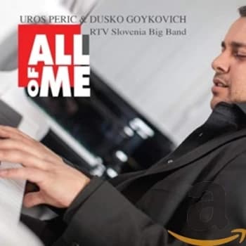 Uros Peric & Dusko Goykovich - All of Me CD