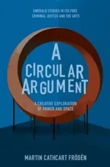 A Circular Argument : A Creative Exploration of Power and Space