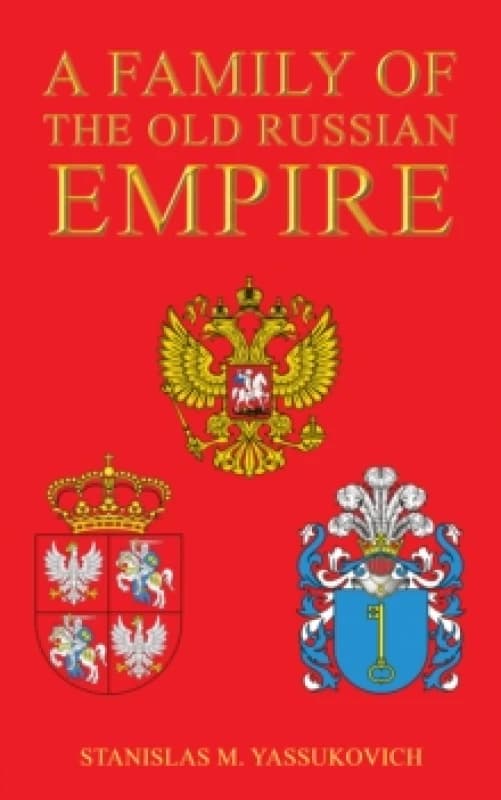 A Family of the Old Russian Empire. Paperback. By Stanislas M Yassukovich Books