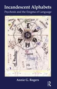 Incandescent AlphabetsPsychosis and the Enigma of Language