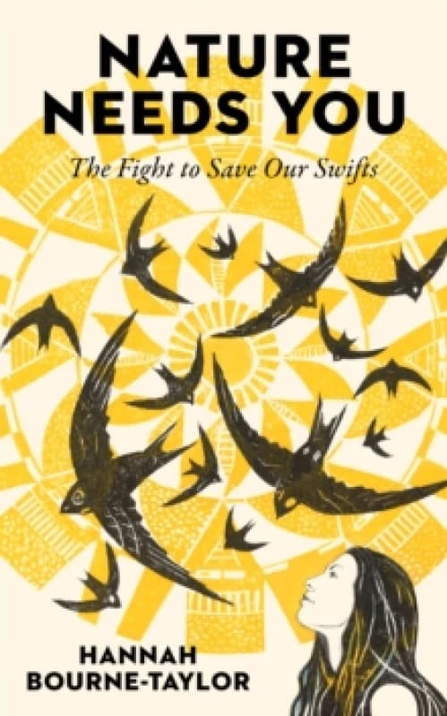 Nature Needs You : The Fight to Save Our Swifts Hardback