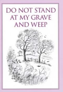 Do Not Stand at My Grave and Weep by Anonymous Hardback