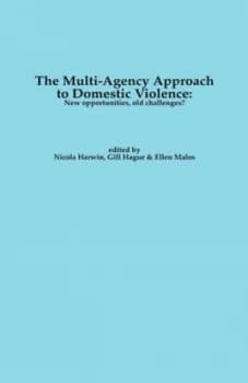 The Multi-Agency Approach to Domestic Violence by Nicola Harwin and Gill Hague and Ellen Malos Paperback