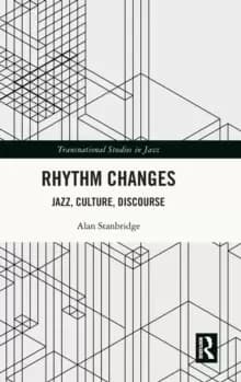 Rhythm Changes : Jazz, Culture, Discourse