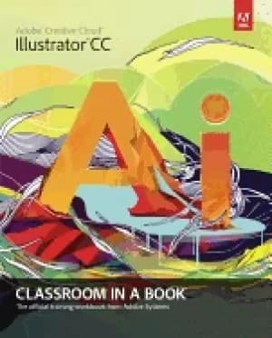 adobe illustrator cc classroom in a book adobe systems