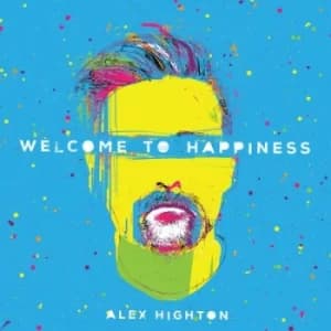 Welcome to Happiness by Alex Highton CD Album