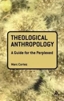 Theological Anthropology by Marc Cortez Hardback