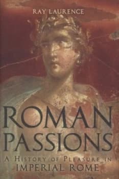 Roman Passions by Ray Laurence Hardback