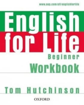 English for life Beginner by Tom Hutchinson