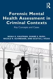Forensic Mental Health Assessment in Criminal Contexts : Key Concepts and Cases