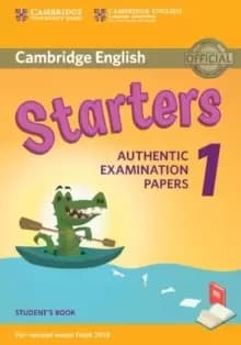 Cambridge English Starters 1 for Revised Exam from 2018 Student's Book : Authentic Examination Papers