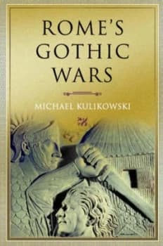 Romes Gothic Wars by Michael Kulikowski Hardback