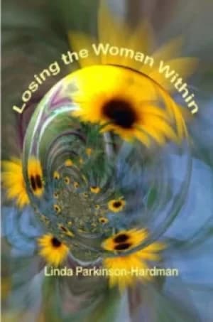 Losing the Woman Within by Linda Parkinson-Hardman
