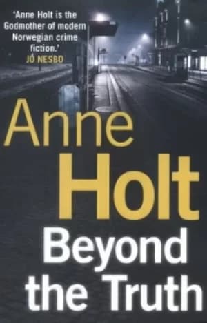 Beyond the truth by Anne Holt