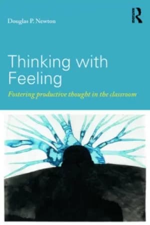 Thinking with FeelingFostering productive thought in the classroom