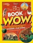 big book of wow astounding animals bizarre phenomena sensational space and