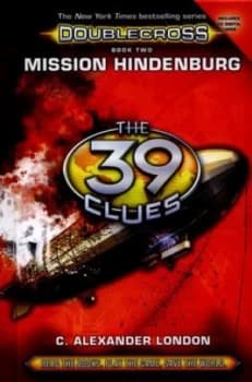 Mission Hindenburg by C. Alexander London Hardback