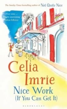 Nice Work if You Can Get It by Celia Imrie Paperback