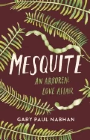 mesquite an arboreal love affair