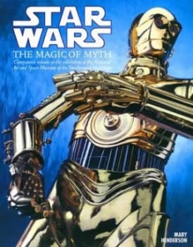 Star Wars the Magic of Myth Hardback