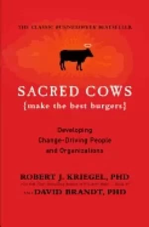 sacred cows make the best burgers developing change driving people and orga