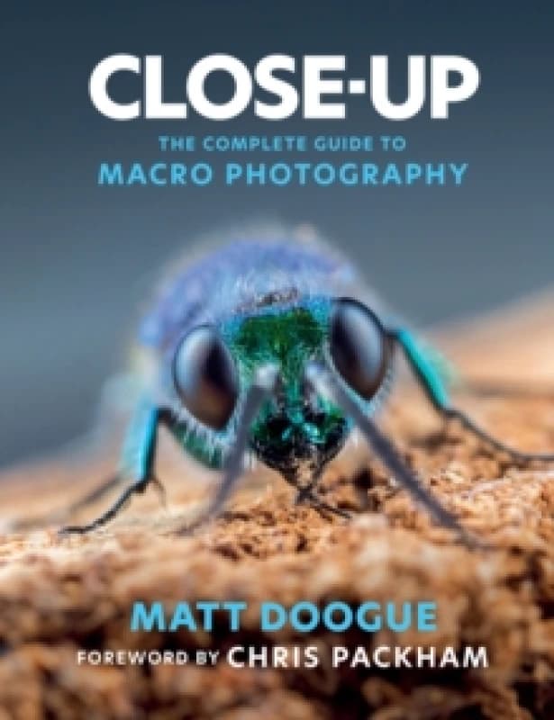 Close-Up : The Complete Guide to Macro Photography Paperback / softback