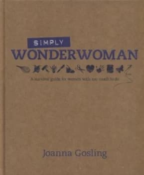 Simply Wonderwoman by Joanna Gosling and Rachel Whiting Hardback