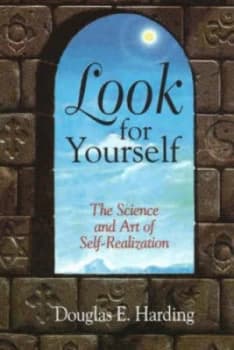 Look for Yourself by Douglas E Harding Paperback