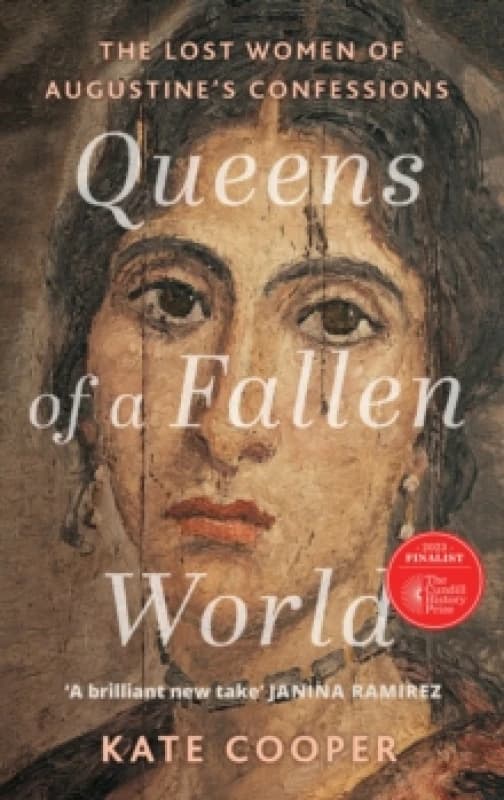Queens of a Fallen World : The Lost Women of Augustines Confessions Paperback / softback