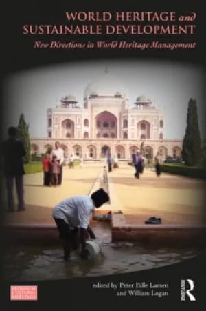 World Heritage and Sustainable DevelopmentNew Directions in World Heritage Management