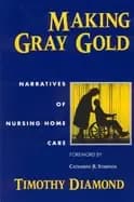 making gray gold narratives of nursing home care