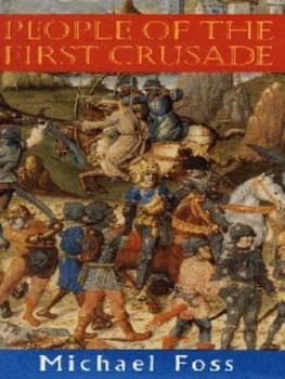 People of the First Crusade by Michael Foss Hardback