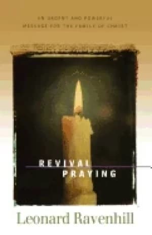 revival praying an urgent and powerful message for the family of christ