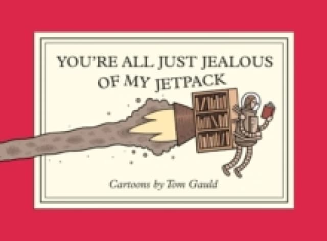 You're All Just Jealous of My Jetpack Paperback / softback