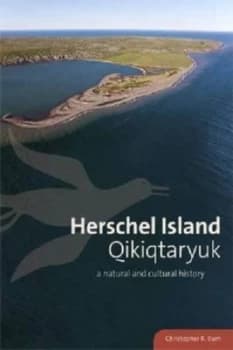 Herschel Island Qikiqtaryuk by Charles R. Burn Paperback