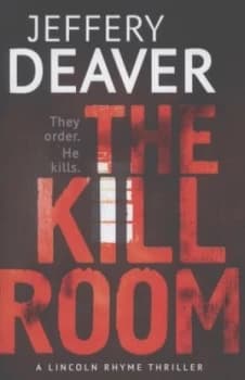 The Kill Room by Jeffery Deaver Hardback