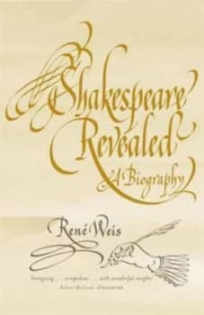 Shakespeare Revealed by Rene Weis Book