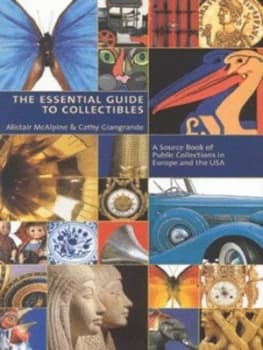 The Essential Guide to Collectibles by Alistair Mcalpine Hardback