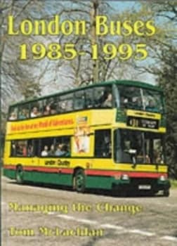 London Buses 1985-1995 by Tom Mclachlan Book