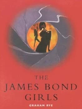 The James Bond Girls by Graham Rye Hardback