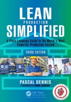 Lean Production SimplifiedA Plain-Language Guide to the World's Most Powerful Production System